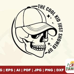 The Cool Kid Just Showed Up Svg, Skull Svg, cool kid svg, showed up svg, Back to School svg, Youth svg, Toddler svg, svg For Shirts, Cricut