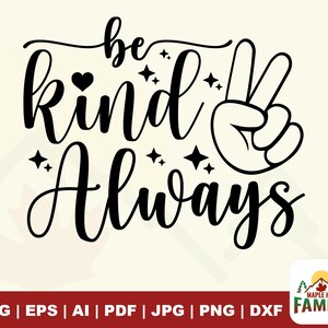 Soyez toujours gentil Svg, Svg de gentillesse, Svg inspirant, Svg positif, Svg de sensibilisation à la santé mentale, Svg amour-propre, citations inspirantes Couper le fichier