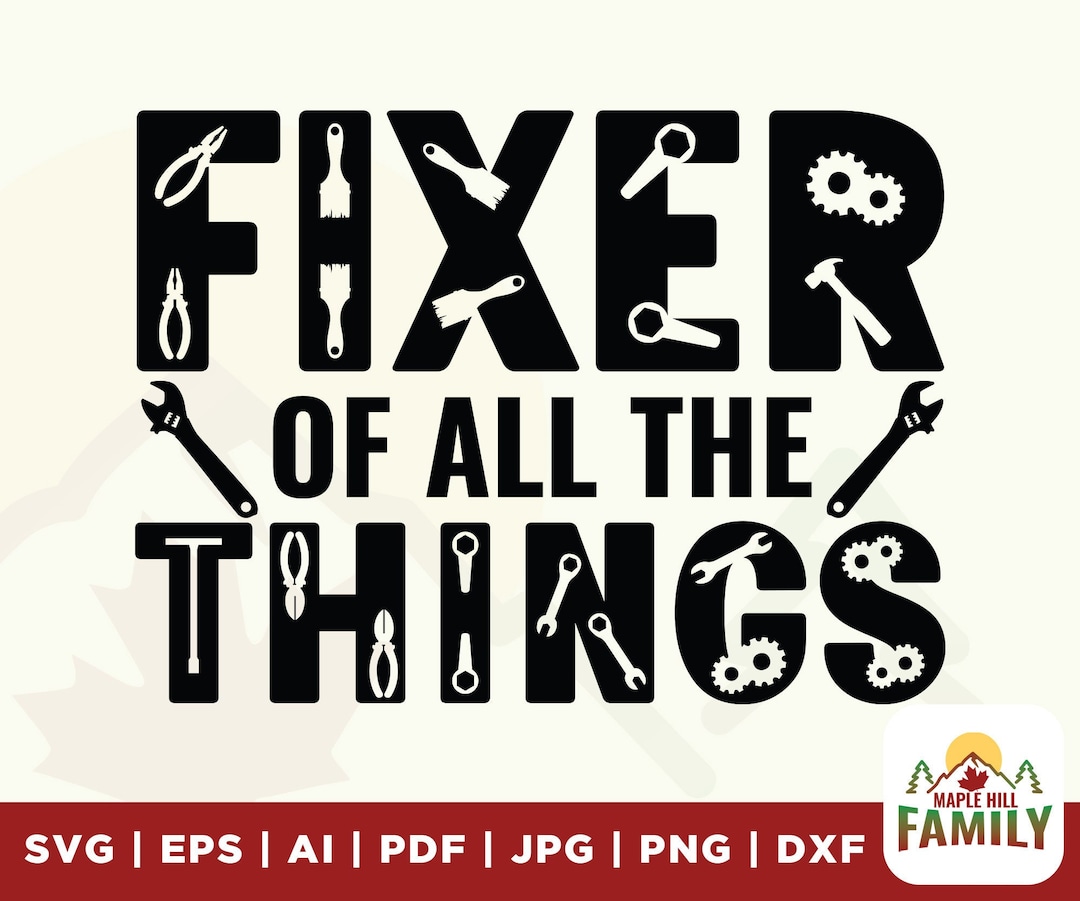 Fixer of All the Things SVG, Mr Fix It Funny Mens T Shirt Design, Dad