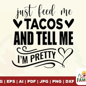 Dammi da mangiare e dimmi che sono carina in formato svg, tacos in formato svg, dimmi che sono carina in formato svg, file svg scaricabili, file di design divertenti per magliette a forma di taco
