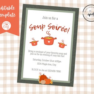 May include: An invitation for a "Soup Soirée!" with a decorative frame. The design features three orange soup pots with steam, a banner that says "Editable Template", and pumpkins. The text invites guests to bring soup for a cozy fall event.