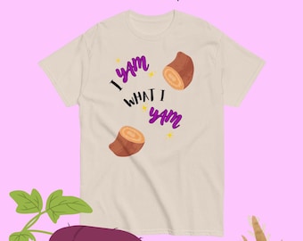 Yam What I Yam T-Shirt | 100% Cotton Unisex Tee