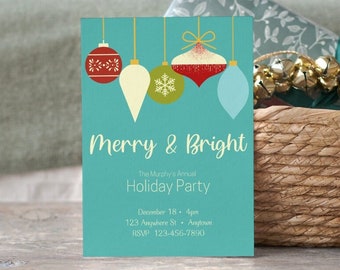 May include: A turquoise blue invitation card with a festive holiday theme. The card features a graphic of colourful ornaments hanging from strings and the text "Merry & Bright" in a white font. The text "The Murphy's Annual Holiday Party" is printed in black font. The date, time, address, and RSVP information are also included.