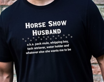 Horse Show Husband, funny, equestrian show shirt, hunter jumper, dressage, men's, Unisex Jersey Short Sleeve Tee