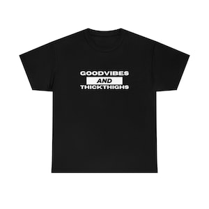 Good Vibes and Thick Thighs Tee (White Logo)