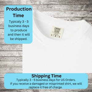 May include: Close-up of a white t-shirt with a Comfort Colors tag. The shirt has a crew neck. The text on the tag reads "L.G.G.". The shirt is on a wooden surface. The text "Production Time" and "Shipping Time" are visible.
