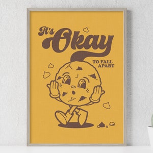 It&#39;s Okay to Fall Apart Retro Wall Art, Printable Positive Quote Print, Happy Retro Wall Decor, Funny Saying, Chocolate Chip Cookie Poster