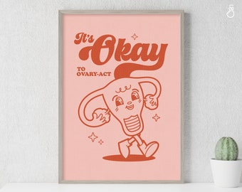 It&#39;s Okay to Ovary-Act Retro Wall Art, Printable Funny Quote Print, Postive Retro Wall Decor, Medical Funny Poster, Med Student Print