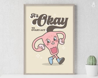 It&#39;s Okay to Ovary-Act Retro Wall Art, Printable Funny Quote Print, Postive Retro Wall Decor, Medical Funny Poster, Med Student Print