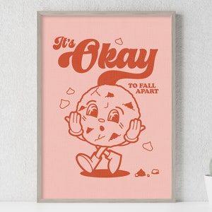 It&#39;s Okay to Fall Apart Retro Wall Art, Printable Positive Quote Print, Happy Retro Wall Decor, Funny Saying, Chocolate Chip Cookie Poster