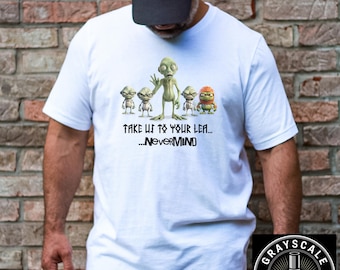 Funny Alien Shirt | Take Us to Your Leader...Nevermind T-Shirt | Sarcastic UFO Tee for Sci-Fi Fans | Meme Lover Gift Idea | Funny Graphic