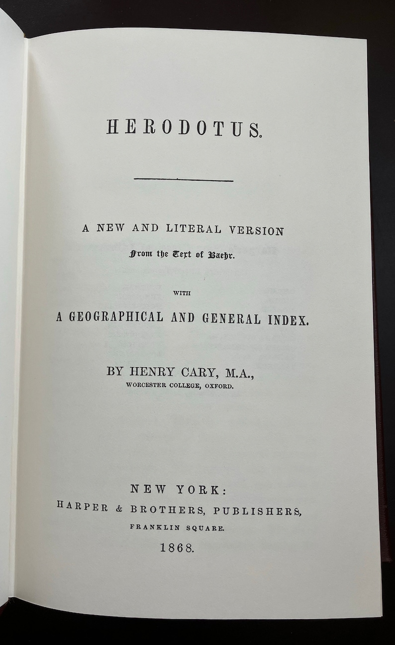 May include: A book titled "Herodotus: A New and Literal Version from the Text of Baehr" with a geographical and general index by Henry Cary, M.A., Worcester College, Oxford. Published in New York by Harper & Brothers, Publishers, Franklin Square in 1868.