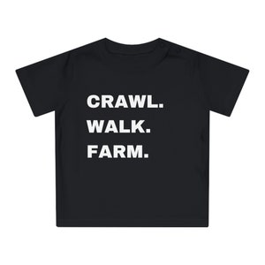 CRAWL. WALK. FARM. baby t-shirt
