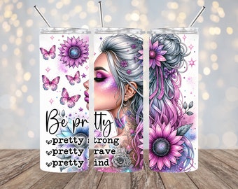 20 oz Sublimated Skinny Tumbler- Tattoo Woman/floral/ Positive/ Self care/ Design