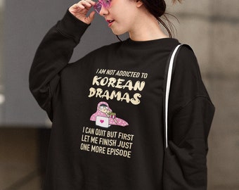 Non dipendente dai drammi coreani, solo un altro episodio Kdrama, Maglione Kdrama, Maglione Kdrama da donna, Kdrama Binge Watching