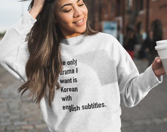 Camicia Kdrama, Felpa dramma coreana, L'unico dramma che voglio è coreano con sottotitoli in inglese, Camicia amante Kdrama, Regalo Kdrama carino