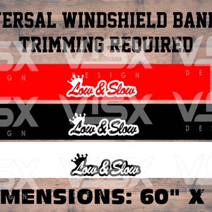 Puede incluir: Tres pancartas para parabrisas con el texto "Low & Slow" en blanco con una corona sobre el texto. Las pancartas son roja, negra y blanca. El texto "UNIVERSAL WINDSHIELD BANNERS TRIMMING REQUIRED" está en la parte superior de la imagen. El texto "DIMENSIONS: 60" X 9" está en la parte inferior de la imagen.