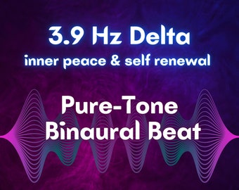 3.9 Hz Frequency Delta Waves - Pure Tone Binaural Beat For Inner Peace and Self-Renewal