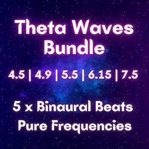Theta Waves Bundle 5X Frequenzen - 4,5 Herz, 4,9 Herz, 5,5 Herz, 6,15 Herz, 7,5 Herz - Pure Tone Binaural Beats