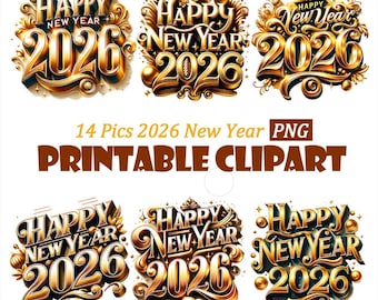 May include: A collection of six gold-colored "Happy New Year 2026" designs. The designs feature ornate typography with decorative elements. The text "14 Pics 2026 New Year PNG Printable Clipart" is also present.