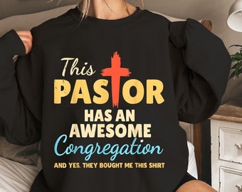 This Pastor Has An Awesome Congregation Sweatshirt, Church Christian Pastor Sweatshirt, Funny Pastor Gift Idea, Bible Design Sweatshirt