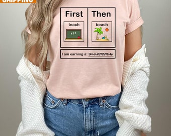 First Teach Then Beach Shirt, First We Teach Then We Beach Shirt, lustiges Lehrer-Sommerferien-Shirt, Lehrer-Sommer-Sweatshirt-Geschenke