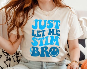 Retro Just Let Me Stim Bro Shirt, Retro Women Shirt, Autism Awareness Groovy, Autism Support, Special Needs Mom, Special Education Teacheray