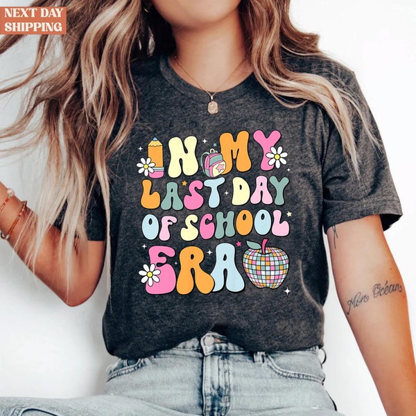 In My Last Day Of School Era Shirt, End Of School Year Shirt, Teacher Appreciation Tee, Groovy Teacher Shirt, Summer Break Shirt For Student