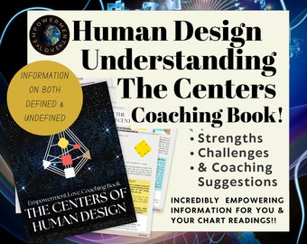 Human Design Centers Coaching-Buch, ermächtigt, Diagramme zu lesen, die Erfahrung des Definierten & Undefinierten Zentrums zu verstehen, Erhöhte Coaching-Liebe