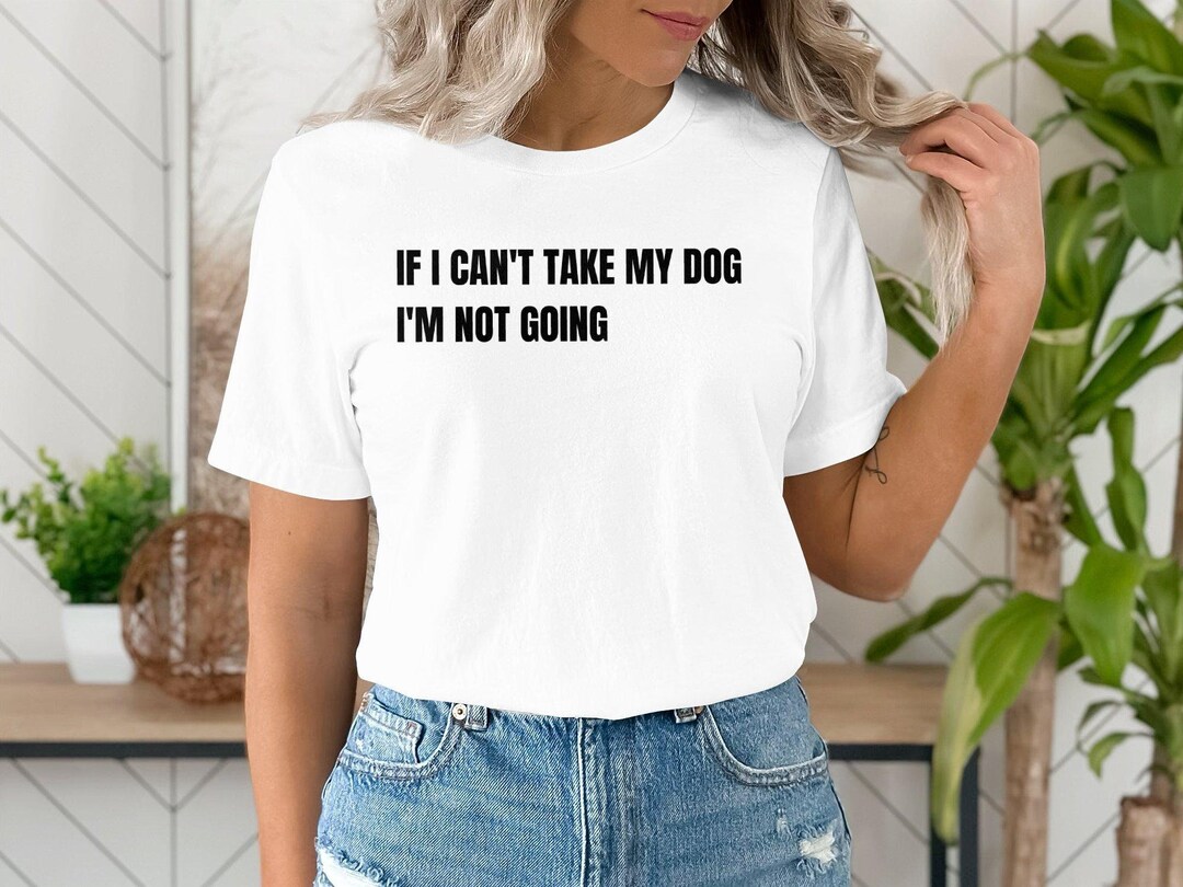 Dog Owner Shirt Funny Dog Shirt Funny Dog Tee Dog Mom Tshirt Funny Dog