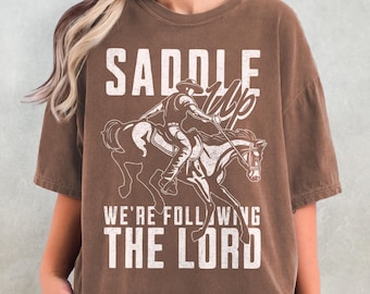 Saddle Up Shirt - Christentum Comfort Farben Shirt: Western Christian Shirt, Cowboy Rodeo T-Shirt, Jesus Shirt, Glaube ästhetische Shirt
