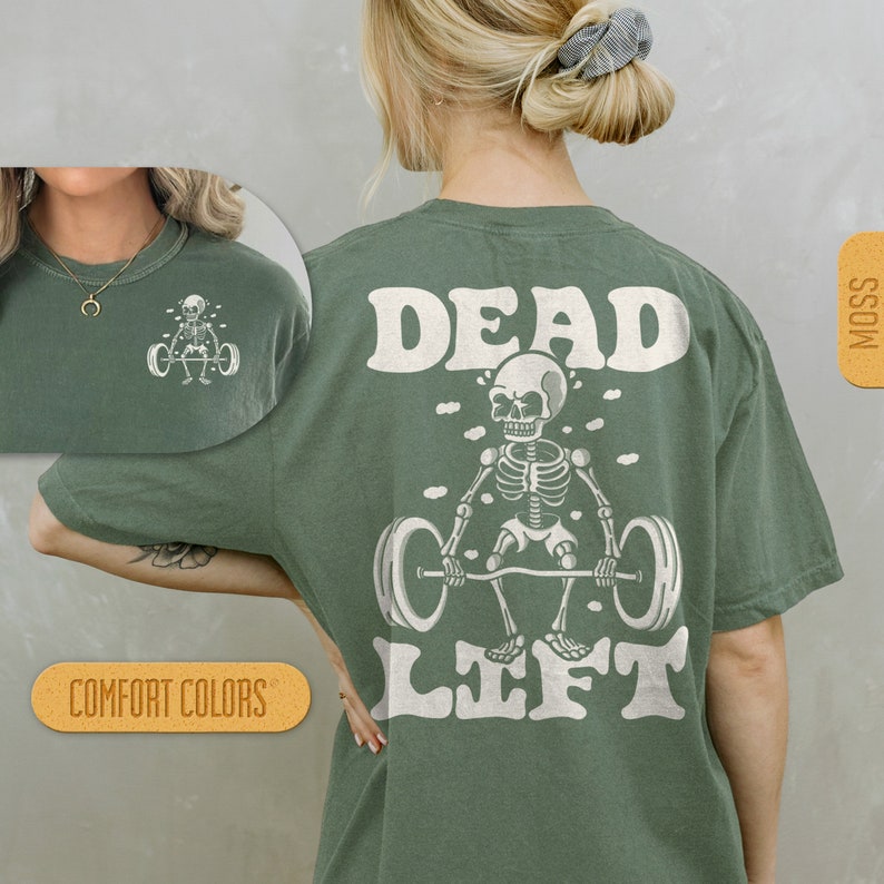 May include: A green t-shirt with a white graphic of a skeleton lifting a barbell. The text "DEAD LEFT" is printed on the shirt.