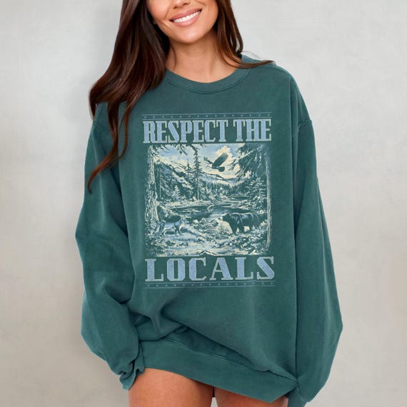 Respect The Locals Sweatshirt, Vintage Animal Comfort Colors Sweatshirt, Retro National Park Crewneck, Retro Nature Lover Gift, Granola Girl