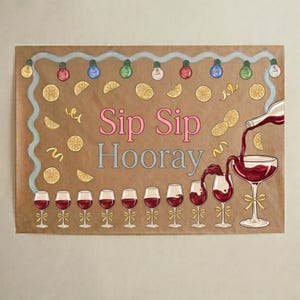 May include: A brown background with the words "Sip Sip Hooray" in pink and gray. The image features illustrations of wine glasses, lemons, and string lights. Wine is being poured into a glass.