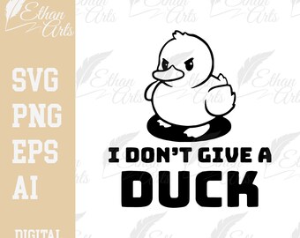 May include: Black and white illustration of a cartoon duck with the text "I don't give a duck" below it.