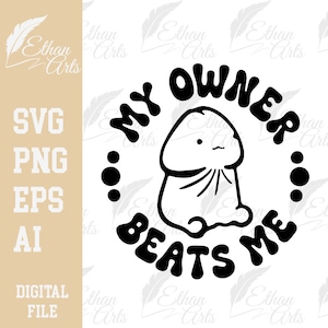 My Owner Beats Me Funny Design: SVG PNG EPS (Digital Download)