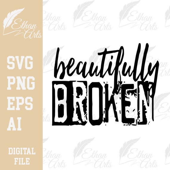Beautifully Broken Digital Download SVG PNG EPS |  Cutfile, Clipart, Vector, Cricut