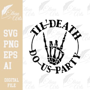 May include: Black and white graphic design of a skeleton hand making the rock and roll hand gesture. The hand is inside a circle with the text "Til' Death Do Us Party" around it.