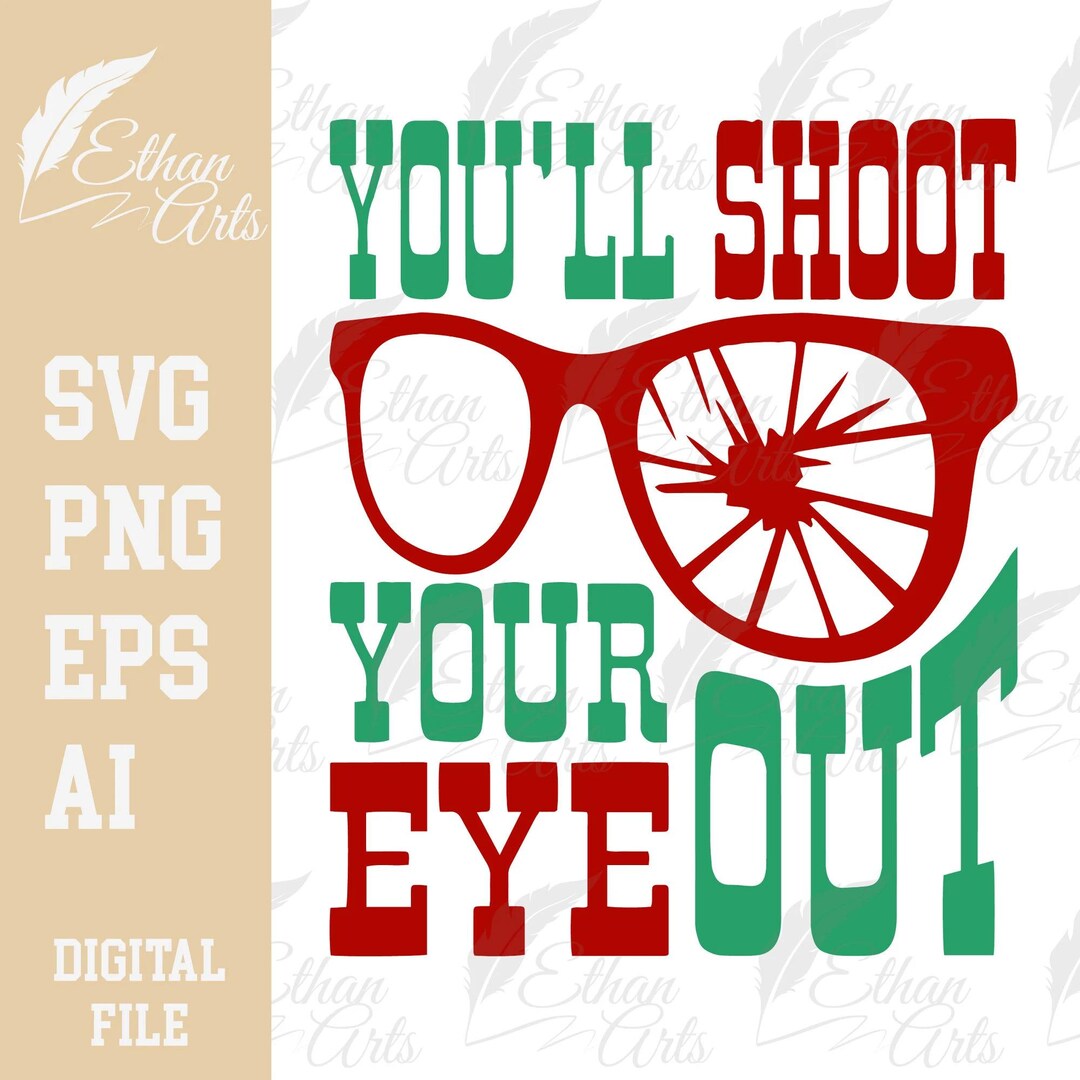 You'll Shoot Your Eye Out Kid SVG, PNG, EPS, Funny Christmas Story ...
