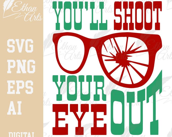 You'll Shoot Your Eye Out Kid SVG, PNG, EPS, Funny Christmas Story ...