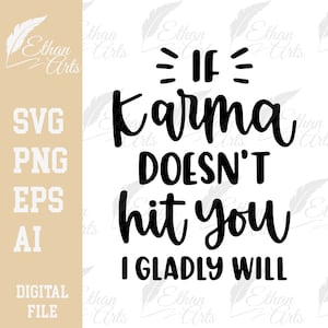 Als karma je niet raakt, download ik graag digitale SVG-PNG-EPS |  Knipbestand, clipart, vector, cricut | Afdrukbaar op shirts