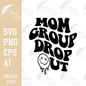 Mom Group Drop Out Design SVG, PNG, EPS, Download digitale / Clip art, Vettore, File di taglio #momlife madre mamma mamma Festa della mamma