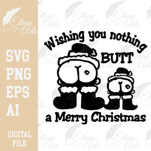 Puede incluir: Diseño digital en blanco y negro con el texto "Wishing you nothing BUTT a Merry Christmas". El diseño presenta dos figuras de dibujos animados con gorros y botas de Papá Noel.