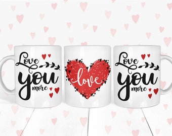 Valentines Day Mug Heart with Love You more on front and Back