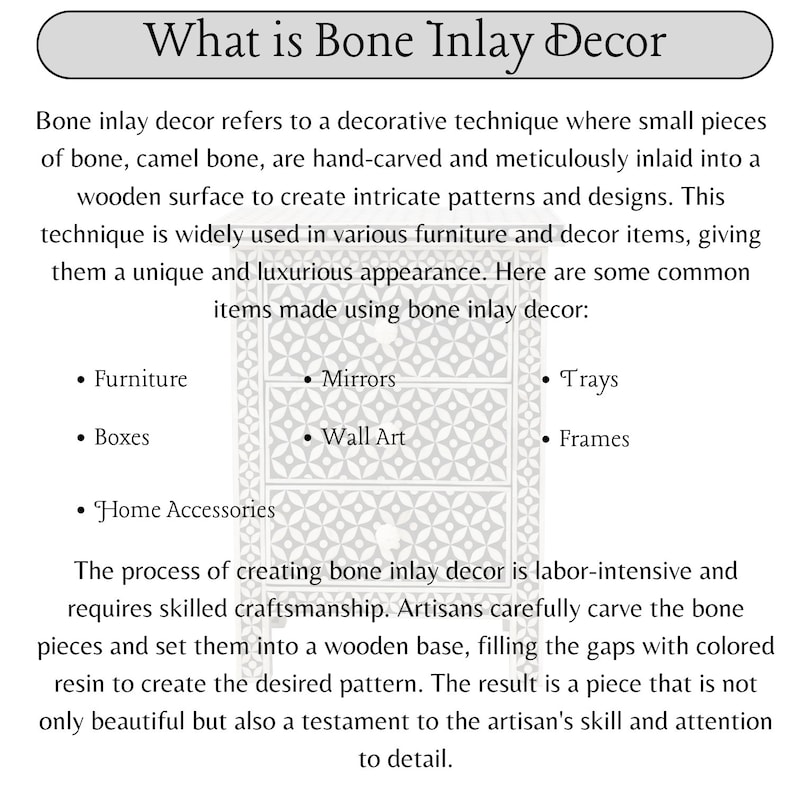 May include: An informational graphic titled What is Bone Inlay Decor. The text explains that bone inlay involves hand-carved bone pieces set into a wooden surface to create patterns. It lists furniture, mirrors, trays, boxes, wall art, frames, and home accessories as common items, and describes the labor-intensive process of using colored resin to fill gaps.