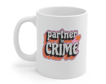 Coffee Mug, Partner in Crime Coffee Mug, Gift for Her, Gift for Him, Coffee Mug Coffee, Ceramic Coffee Mug