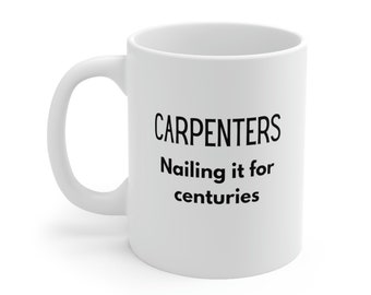 Coffee Mug for Carpenter, Gift for Carpenter, Carpenter Mug, Coworker Gift, Gift for Coworker, Fun Mug