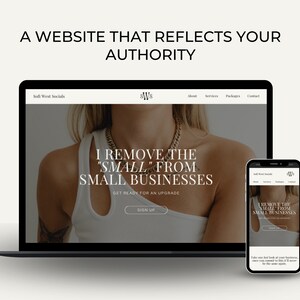 May include: A website design for small businesses with the text "I remove the "small" from small businesses. Get ready for an upgrade. Sign up."  The website is shown on a laptop and a mobile phone.