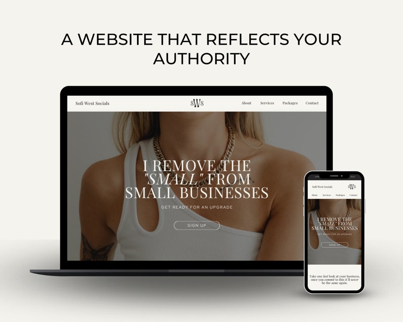 May include: A website design for small businesses with the text "I remove the "small" from small businesses. Get ready for an upgrade. Sign up."  The website is shown on a laptop and a mobile phone.