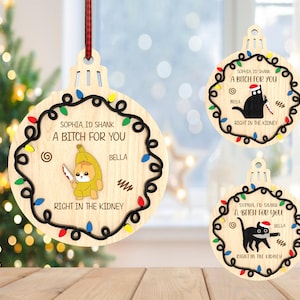 Personalisierter I'd Shank A B * tch Für Sie direkt in die Niere Ornament svg, Lustiger Freund Ornament svg, Freundschaftsgeschenk svg, Laser Cut Glowforge